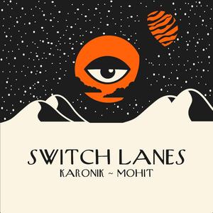 Switch Lanes (feat. mohit)