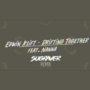 Drifting Together (Subraver Remix)