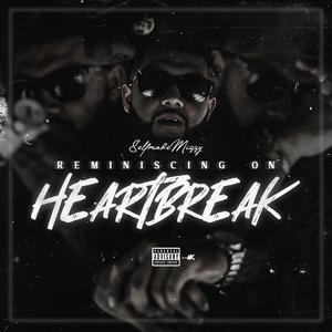 Reminicing On Heartbreak