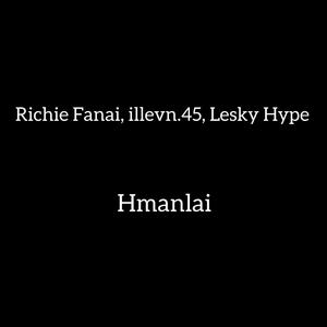 Hmanlai (feat. Richie Fanai & illevn.45)