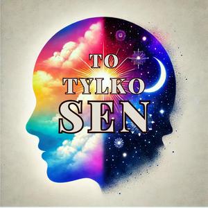 To Tylko Sen
