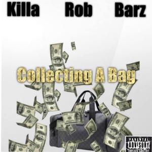 Collecting A Bag (feat. Killa Dot & Baarz)