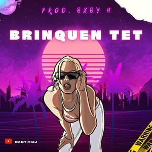 Brinquen Tet-