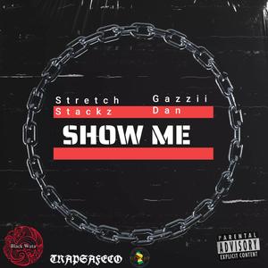 Show Me (feat. Gazzii Dan)