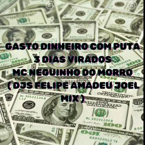 Gasto Dinheiro Com Puta - 3 Dias Virados