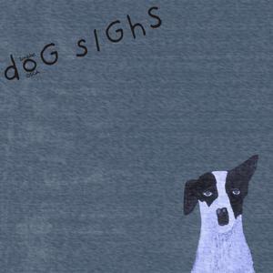 dog sighs