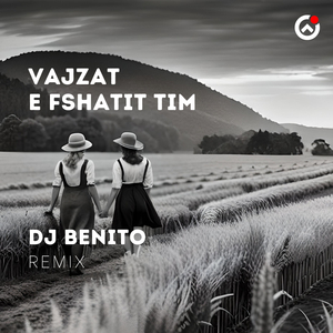 Vajzat E Fshatit Tim (DJ Benito Remix)