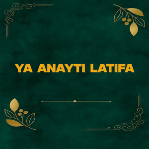 Ya Anayti Latifa