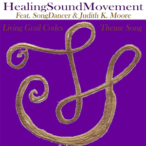 Living Grail Codes Theme Song (feat. Songdancer & Judith K. Moore)