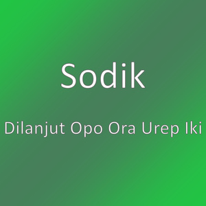 Dilanjut Opo Ora Urep Iki