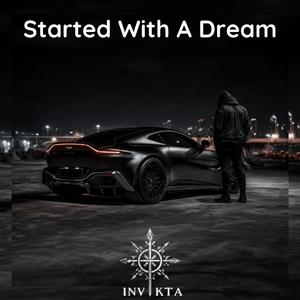 Started With A Dream