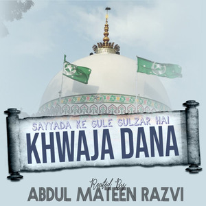 Sayyada Ke Gule Gulzar Hai Khwaja Dana