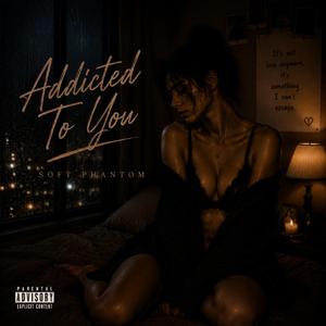 Addicted To You