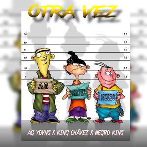 Otra vez (feat. King Chavez & Negro King)