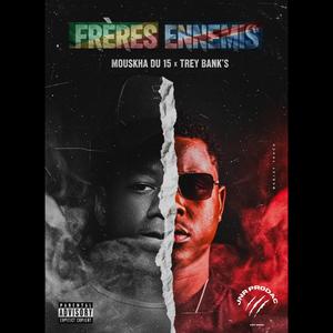 Frère Ennemis (feat. Trey bank’s)
