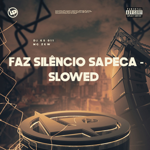 Faz Silêncio Sapeca (Slowed)