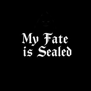 My Fate Is Sealed