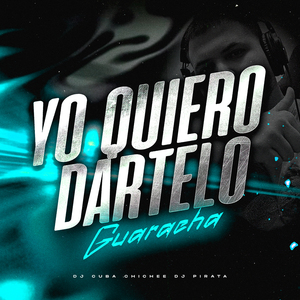 Yo Quiero Dartelo Guaracha