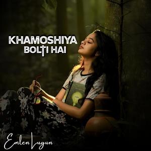 Khamoshiya Bolti Hai