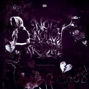 NOT ENOUGH FREESTYLE