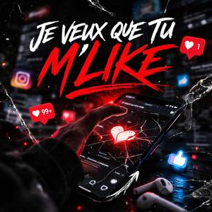 Je veux que tu m'like