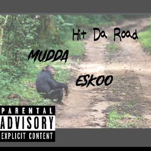Hit Da Road (feat. Mudda & Eskoo)