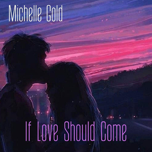 If Love Should Come