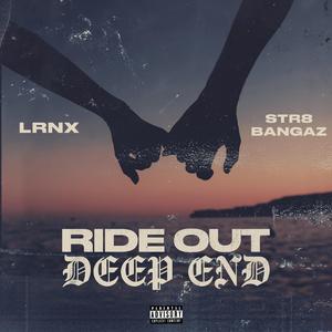Ride Out/Deep End (feat. Lrnx)