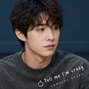 Tell Me I'm Crazy