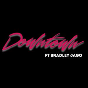 Downtown (feat. Bradley Jago)