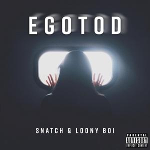 Egotod (feat. Loony Boi)