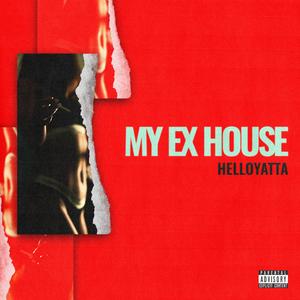My Ex House (feat. Astaxx The BeatLord)