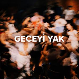 Geceyi Yak