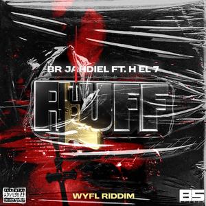 BR JAHDIEL | RUFF | H EL 7 (WYFL RIDDIM)