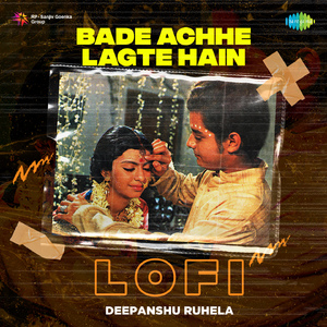 Bade Achhe Lagte Hain - LoFi