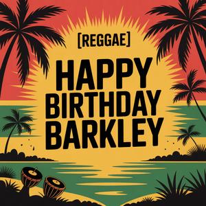 Barkley Birthday Song (Reggae)