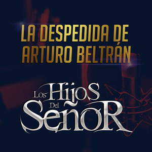 La Despedida de Arturo Beltran