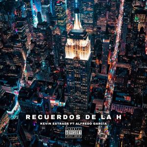 Recuerdos de la H (feat. Alfredo Garcia)