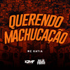 MC Katia - Querendo Machucação