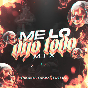 Me Lo Dijo Todo (Remix)