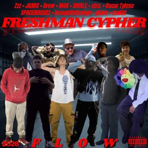 Flow Freshman Cypher 2026 (feat. Zzz, M4X, Drew, Dripby, SMXLE, JAXKO, SPACEDOG503, xtra., plane, IncognitoOrange, Oscar Tylese & makhi)