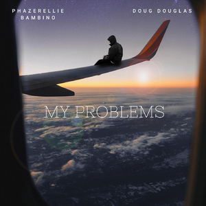 My Problems (feat. Doug Douglas)