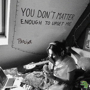 You Don't Matter Enough to Upset Me