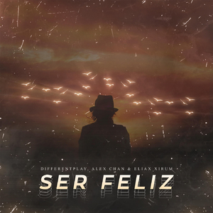 Ser Feliz (feat. Eliax Xirum & Alex Chan)