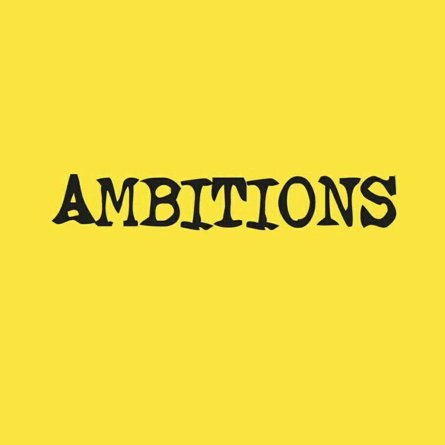 ambitions