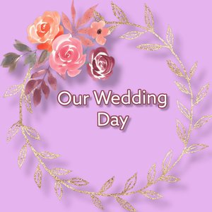 Our Wedding Day