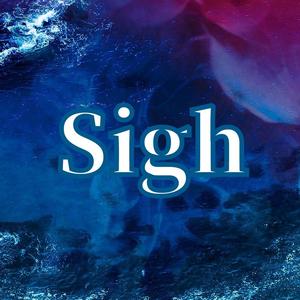 Sigh