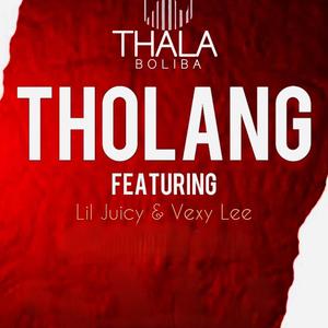 Tholang (feat. Vexy Lee & Lil Juicy)