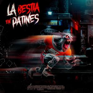 La Bestia En Patines (feat. INSURRECTO, GALIAN, DANYER, WALTER BELEN & ADRIANITO TRIGUEÑITO)