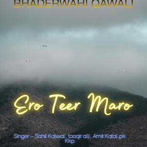 Ero Teer Maro (feat. Sahil Kotwal, Amit Katal, Tooqir alli & Pk)